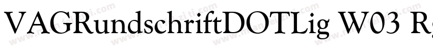 VAGRundschriftDOTLig W03 Rg字体转换